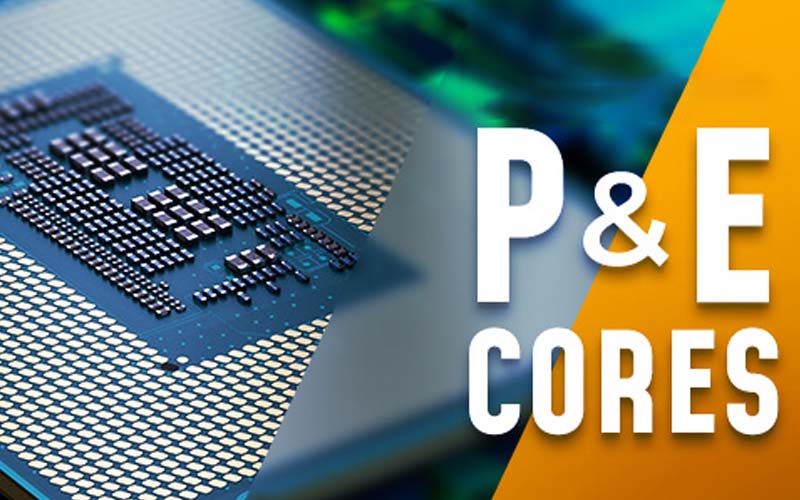 تفاوت بین هسته های P-core و E-core در پردازنده های اینتل